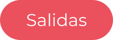 Salidas